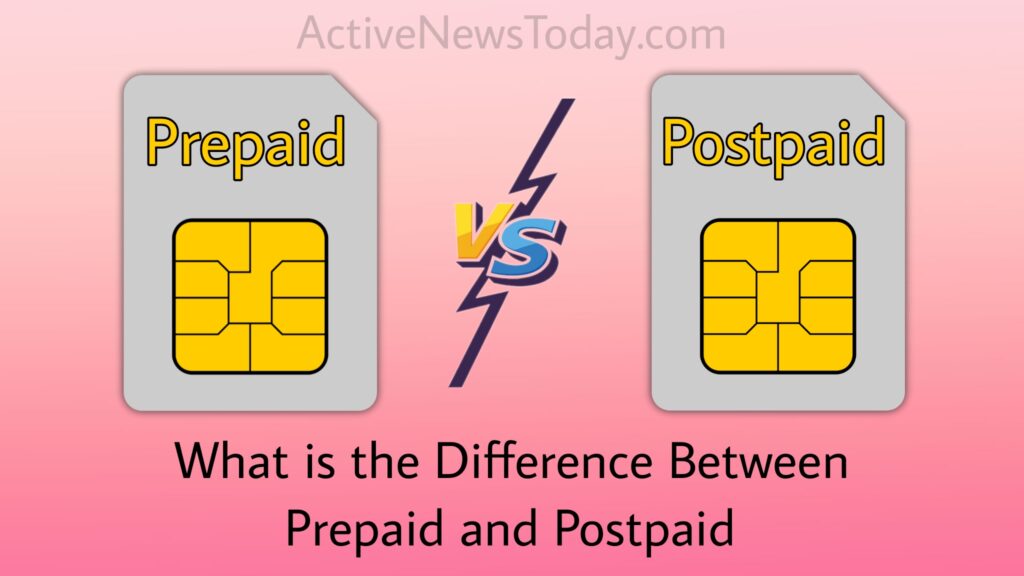 What is the difference between prepaid and postpaid